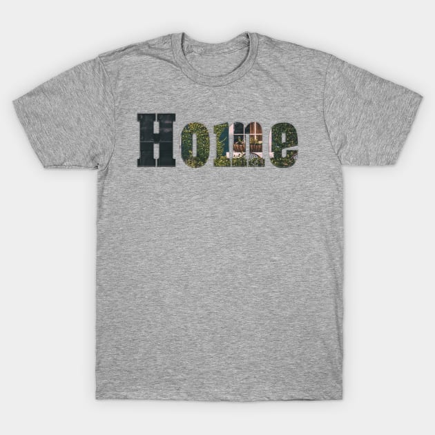 Home T-Shirt by afternoontees